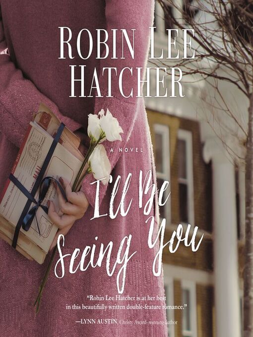 Title details for I'll Be Seeing You by Robin Lee Hatcher - Available